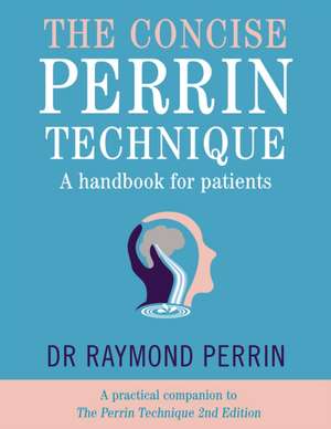 The Concise Perrin Technique de Dr Raymond Perrin