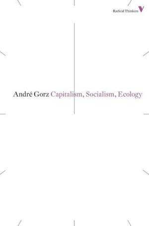 Capitalism, Socialism, Ecology de André Gorz