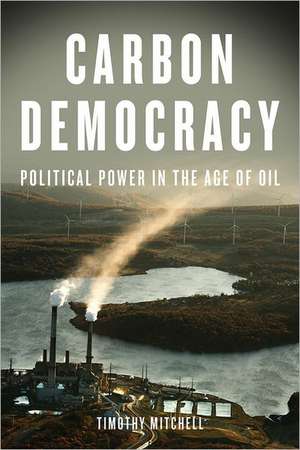 Carbon Democracy de Timothy Mitchell