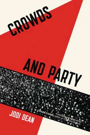 Crowds and Party de Jodi Dean