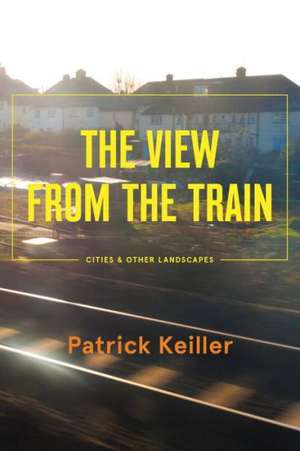 The View from the Train de Patrick Keiller