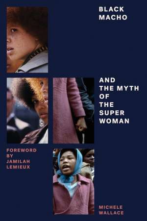 Black Macho and the Myth of the Superwoman de Michele Wallace