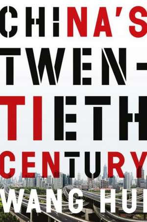 China's Twentieth Century de Wang Hui