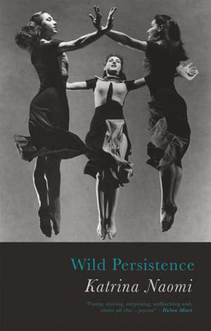 Wild Persistence de Katrina Naomi