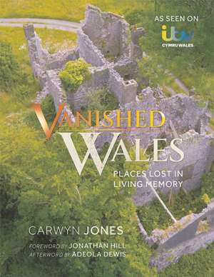 Vanished Wales de Carwyn Jones