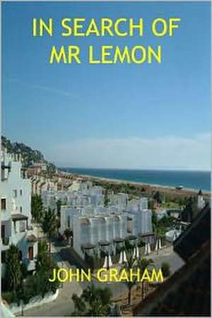 In Search of MR Lemon de John Graham