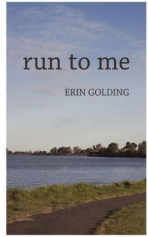 Run to Me de Erin Golding