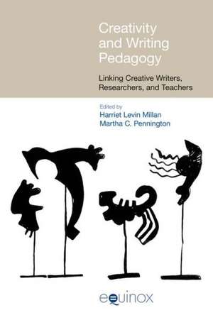 Creativity and Writing Pedagogy de Harriet Levin Millan