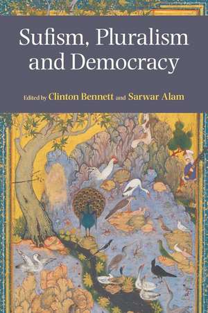 Sufism, Pluralism and Democracy de Sarwar Alam