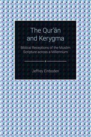 The Quran and Kerygma de Jeffrey Einboden