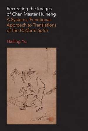 Recreating the Images of Chan Master Huineng de Hailing Yu