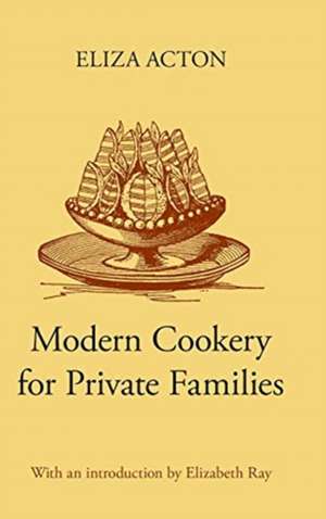 Modern Cookery for Private Families de Eliza Acton