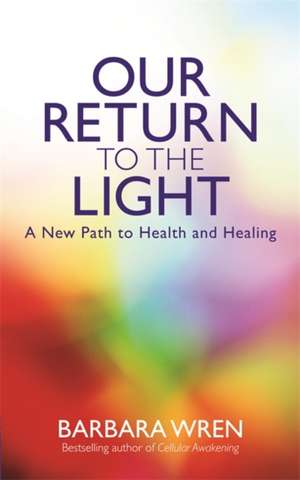 Our Return to the Light de Barbara Wren