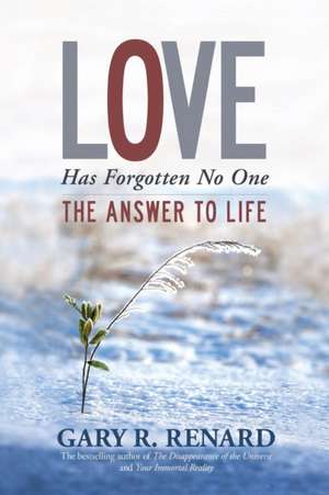 Love Has Forgotten No One de Gary R. Renard