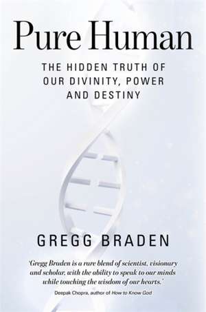 Pure Human de Gregg Braden