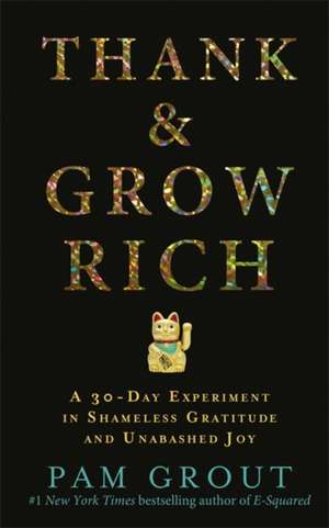 Grout, P: Thank & Grow Rich de Pam Grout