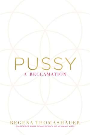 Thomashauer, R: Pussy de Regena Thomashauer
