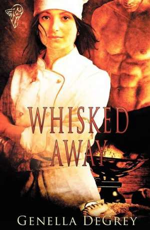 Whisked Away de Genella Degrey