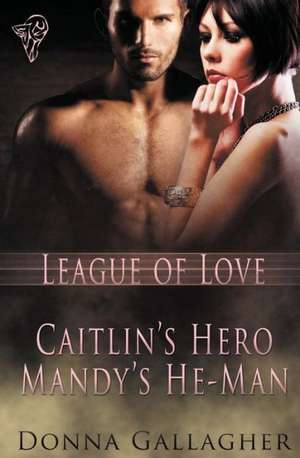 League of Love Volume One de Donna Gallagher