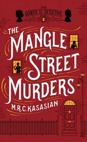 The Mangle Street Murders de M. R. C. Kasasian