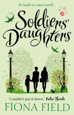 Soldiers' Daughters de Fiona Field