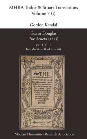 Gavin Douglas, 'The Aeneid' (1513) Volume 1 de Gordon Kendal