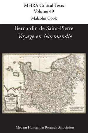 Bernardin de St Pierre, 'Voyage En Normandie': Art, Beauty, and Culture de Malcolm Cook