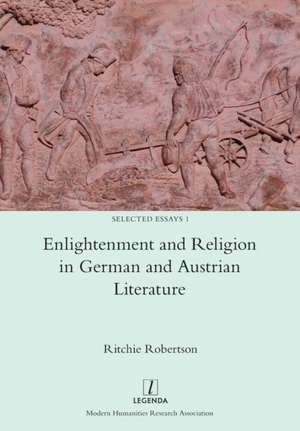 Enlightenment and Religion in German and Austrian Literature de Ritchie Robertson