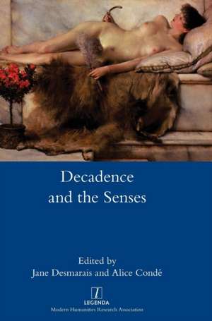 Decadence and the Senses de Alice Condé