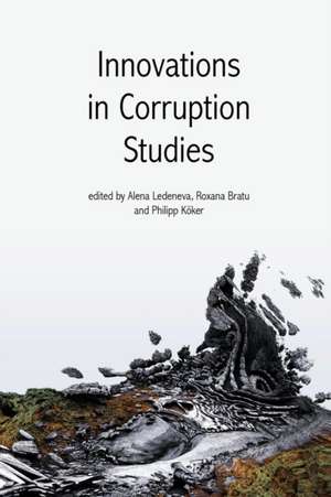 Innovations in Corruption Studies de Ledeneva, Alena