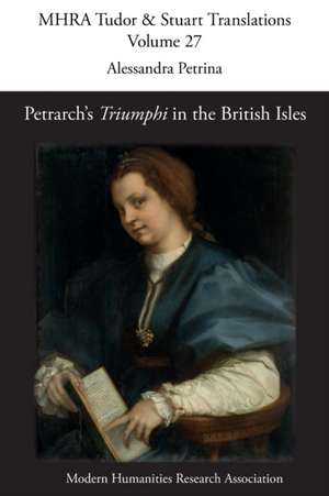 Petrarch's 'Triumphi' in the British Isles de Alessandra Petrina