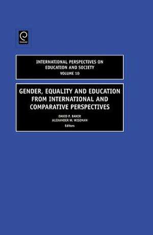 Gender, Equality and Education from International and Comparative Perspectives de David Baker