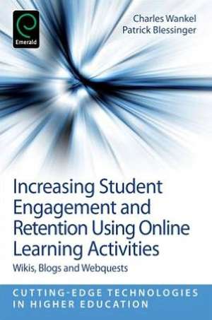 Increasing Student Engagement and Retention Usin – Wikis, Blogs and Webquests de Charles Wankel