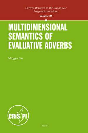 Multidimensional Semantics of Evaluative Adverbs de Mingya Liu