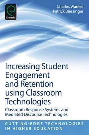 Increasing Student Engagement and Retention Usin – Classroom Response Systems and Mediated Discourse Technologies de Charles Wankel