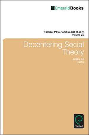 Decentering Social Theory de Julian Go