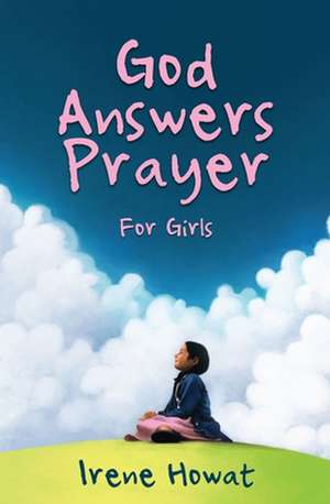 God Answers Prayer for Girls de Irene Howat