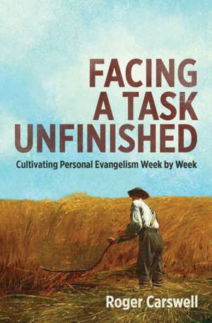 Facing a Task Unfinished de Roger Carswell