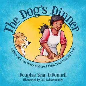 The Dog's Dinner de Douglas Sean O'Donnell