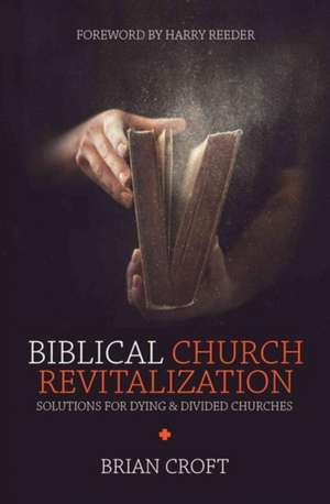 Biblical Church Revitalization de Brian Croft