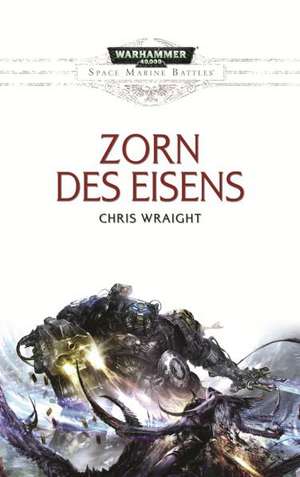 Space Marine Battles - Zorn des Eisens de Chris Wraight