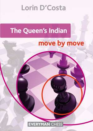 The Queen's Indian: Move by Move de Lorin D'Costa