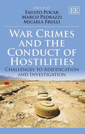 War Crimes and the Conduct of Hostilities – Challenges to Adjudication and Investigation de Fausto Pocar