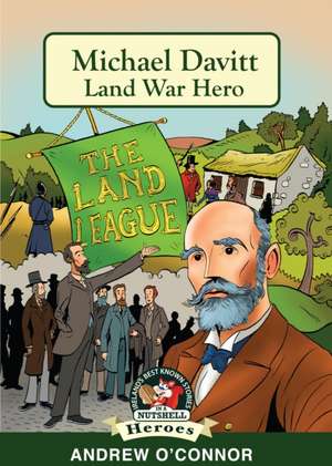 O'Connor, A: Michael Davitt the Land League