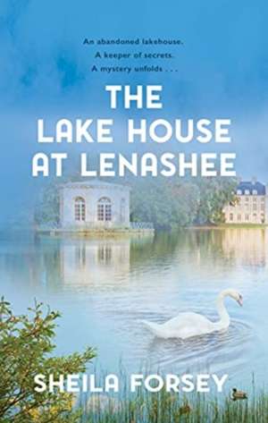 The Lake House at Lenashee de Sheila Forsey