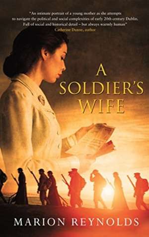 A Soldier's Wife: A Tender Irish Love Story and Family Saga de Marion Reynolds