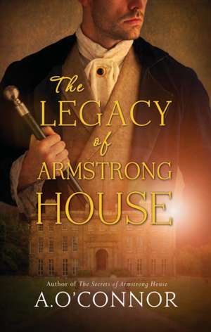 The Legacy of Armstrong House de A. O'Connor