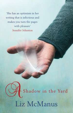 A Shadow In The Yard de Liz McManus