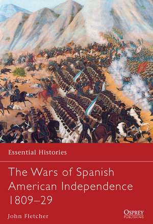 The Wars of Spanish American Independence 1809–29 de John Fletcher