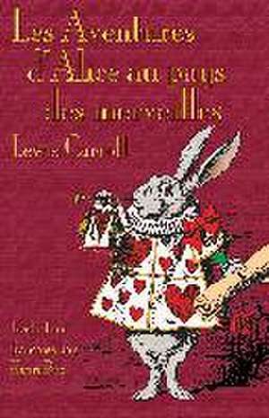 Les Aventures D'Alice Au Pays Des Merveilles: Ouvrage Illustre Par Mathew Staunton de Lewis Carroll